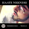 Raati Neendh - Single album lyrics, reviews, download