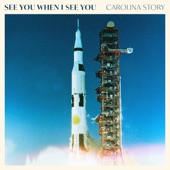 Carolina Story - See You When I See You