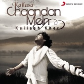 Kailash Kher - Chaandan Mein (From "Chaandan Mein")