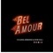 Bel Amour (Sylvain Armand & Rob Kali Remix) - Bel Amour lyrics