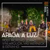 Stream & download Apaga a Luz (feat. Lorac Lopez, Vini Arouca, Yas Werneck & Geninho) - Single