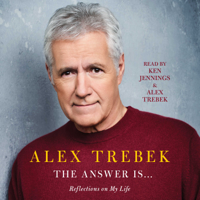 Alex Trebek - The Answer Is . . . (Unabridged) artwork