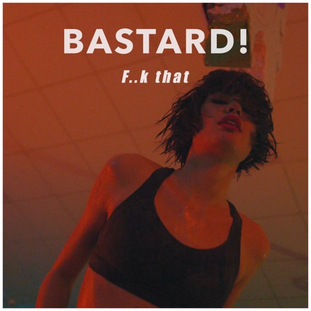 Bastard! F..k That