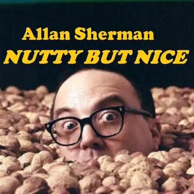 Nutty but Nice - Allan Sherman