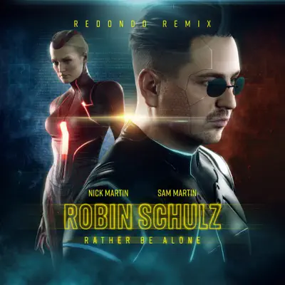 Rather Be Alone (feat. Nick Martin) [Redondo Remix] - Single - Robin Schulz