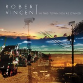 Robert Vincent - I Was Hurt Today but I'm Alright Now