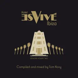 Hotel Es Vive Ibiza - Sessions, Vol. Two - Tom Novy Hotel Es Vive Ibiza - Sessions, Vol. Two - Tom Novy
