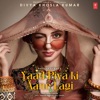 Yaad Piya Ki Aane Lagi - Single