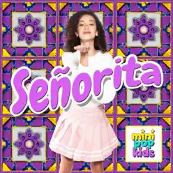 Señorita - Single - Minipop Kids Señorita - Single - Minipop Kids