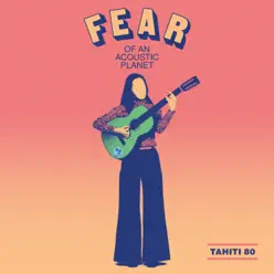 Fear of an Acoustic Planet - Tahiti 80