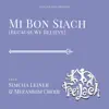 Mi Bon Siach (Because We Believe) (feat. Simcha Leiner & Mezamrim Choir) - Single album lyrics, reviews, download