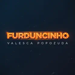 Furduncinho - Single - Valesca Popozuda Furduncinho - Single - Valesca Popozuda