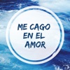 Me Cago En El Amor - Single