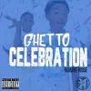 Stream & download Ghetto Celebration - Single