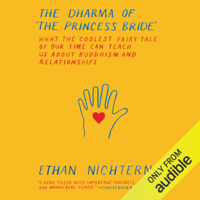 Ethan Nichtern - The Dharma of the Princess Bride: What the Coolest Fairy Tale of Our Time Can Teach Us About Buddhism and Relationships (Unabridged) artwork
