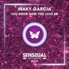 You Know How You Love Me - Single