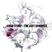 Arab Strap - There Is No Ending
