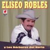 Eliseo Robles Y Los Barbaros Del Norte - Una Aventura