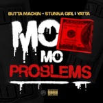 Butta Mackin - Mo Money Mo Problems (feat. Stunna Girl & Yatta)
