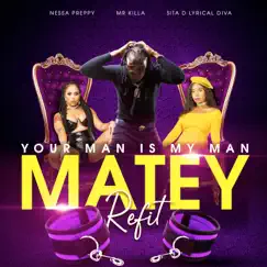 Matey (Your Man Is My Man) Refit - Single by Sita D Lyrical Diva, Mr Killa & Nessa Preppy album reviews, ratings, credits