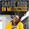 On Me (feat. Stino Le Thwenny) - Caask Asid lyrics