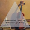 Felix Mendelssohn, Edvard Grieg, Gabriel Fauré, symphonies, 2020