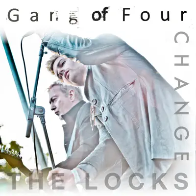 Change the Locks - Single - Gang Of Four