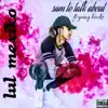 Sum to Talk About (feat. Yung Booke) - Single album lyrics, reviews, download