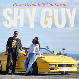 Rosie Delmah & Conkarah Shy Guy