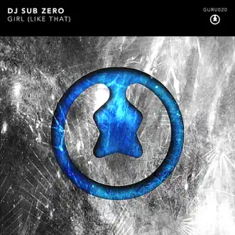 Girl (Like That) by DJ Sub Zero song reviws