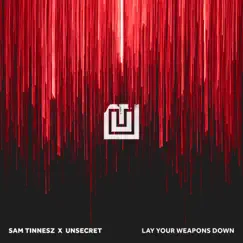 Lay Your Weapons Down - Single by UNSECRET & Sam Tinnesz album reviews, ratings, credits