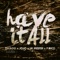 Have It All - Swagg Dinero, Jojo, P. Rico & Lil Mister lyrics