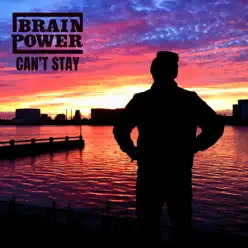 Can't Stay - Single - Brainpower Can't Stay - Single - Brainpower