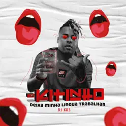 Deixa Minha Língua Trabalhar - Single - MC Kitinho Deixa Minha Língua Trabalhar - Single - MC Kitinho