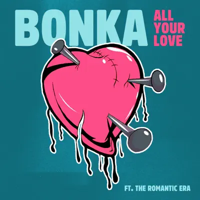 All Your Love (feat. The Romantic Era) - EP - Bonka