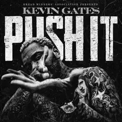 Push It - Single - Kevin Gates Push It - Single - Kevin Gates