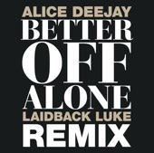 Alice Deejay - Better Off Alone (Remastered) [1999 Original Hit Radio]