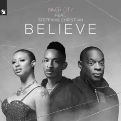 Believe (feat. Steffanie Christi'an) [Remixes] - EP - Inner City