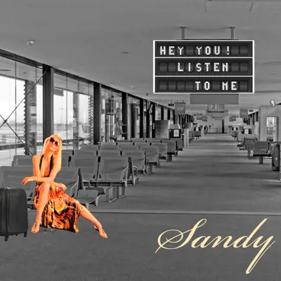 Hey You, Listen to Me - Single - Sandy