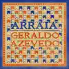Arraiá de Geraldo Azevedo (Ao Vivo) album lyrics, reviews, download