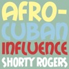 Shorty Rogers and His Big Band - Moon over Cuba