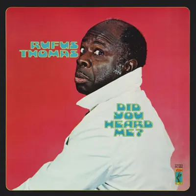 Did You Heard Me? - Rufus Thomas Did You Heard Me? - Rufus Thomas
