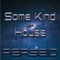 Some Kind of House - Perse!d lyrics