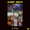 Blurry Nights - Single album lyrics, reviews, download