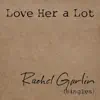 Love Her a Lot - Single album lyrics, reviews, download