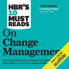 HBR's 10 Must Reads on Change Management (Unabridged)