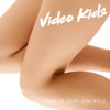 Take It Out on You - Single