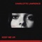 Keep Me Up - Charlotte Lawrence lyrics