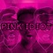 Pink Idiot - Udea Zenti lyrics