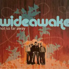 Not So Far Away by Wideawake album reviews, ratings, credits